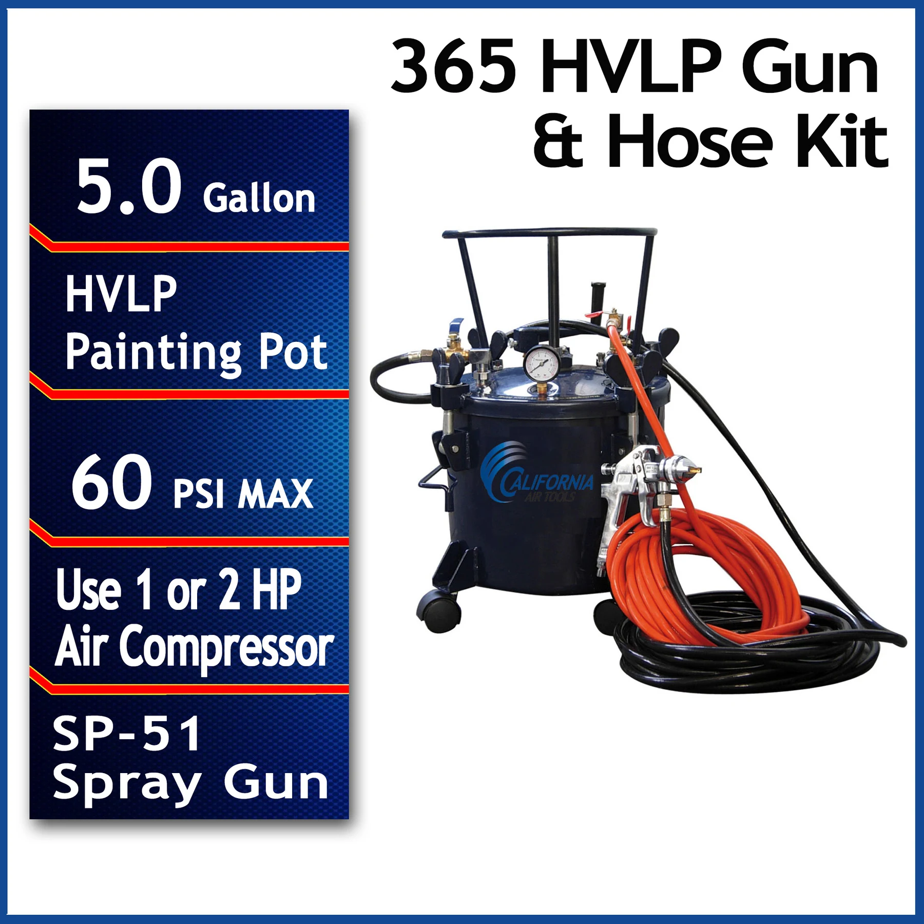 CALIFORNIA AIR TOOLS 365 – 5 Gallon Pressure Pot with HVLP Gun & Hose Kit